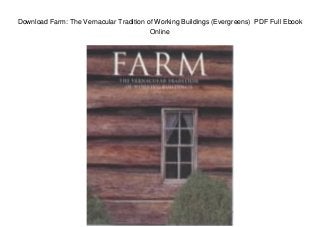 Download Farm: The Vernacular Tradition of Working Buildings (Evergreens) PDF Full Ebook
Online
 