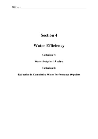 38 | P a g e
Section 4
Water Efficiency
Criterion 7:
Water footprint 15 points
Criterion 8:
Reduction in Cumulative Water Performance 10 points
 