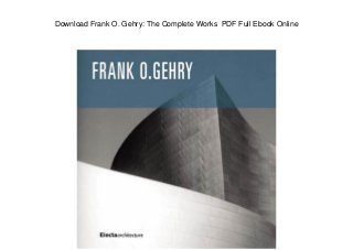 Download Frank O. Gehry: The Complete Works PDF Full Ebook Online
 