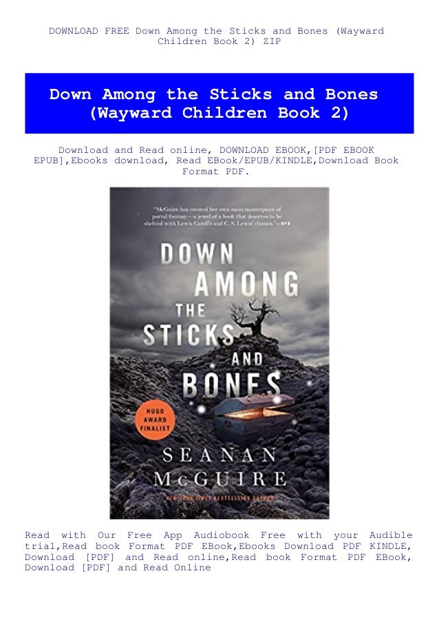 Download Free Down Among The Sticks And Bones Wayward Children Book