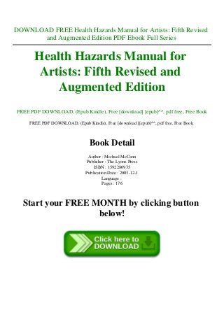 DOWNLOAD FREE Health Hazards Manual for Artists: Fifth Revised
and Augmented Edition PDF Ebook Full Series
Health Hazards Manual for
Artists: Fifth Revised and
Augmented Edition
FREE PDF DOWNLOAD, (Epub Kindle), Free [download] [epub]^^, pdf free, Free Book
FREE PDF DOWNLOAD, (Epub Kindle), Free [download] [epub]^^, pdf free, Free Book
Book Detail
Author : Michael McCann
Publisher : The Lyons Press
ISBN : 1592280935
Publication Date : 2003-12-1
Language :
Pages : 176
Start your FREE MONTH by clicking button
below!
 