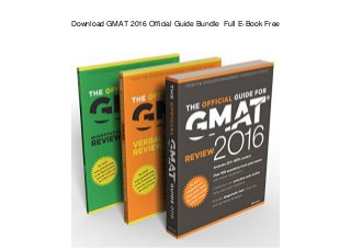 Download GMAT 2016 Official Guide Bundle Full E-Book Free
 