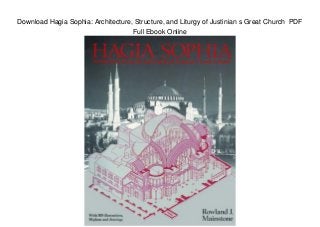 Download Hagia Sophia: Architecture, Structure, and Liturgy of Justinian s Great Church PDF
Full Ebook Online
 