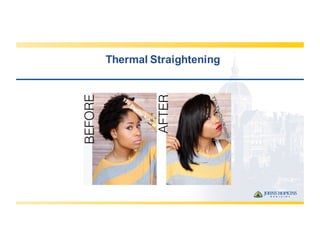 Thermal  Straightening
 