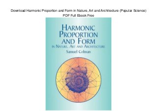 Download Harmonic Proportion and Form in Nature, Art and Architecture (Popular Science)
PDF Full Ebook Free
 