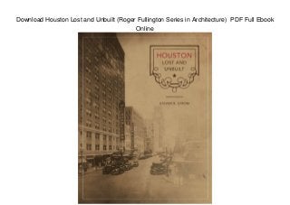 Download Houston Lost and Unbuilt (Roger Fullington Series in Architecture) PDF Full Ebook
Online
 