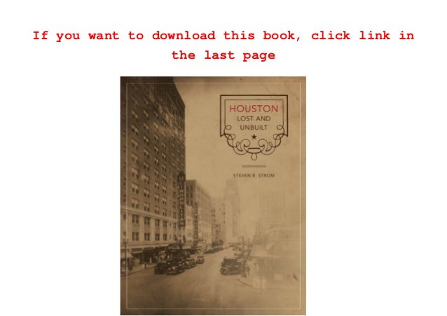 Download Houston Lost And Unbuilt Roger Fullington Series