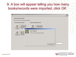 9. A box will appear telling you how many books/records were imported, click  OK .   