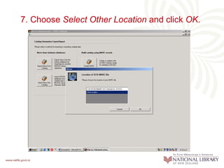 7. Choose   Select Other Location  and click  OK .   