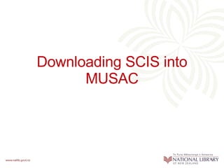Downloading SCIS into MUSAC 
