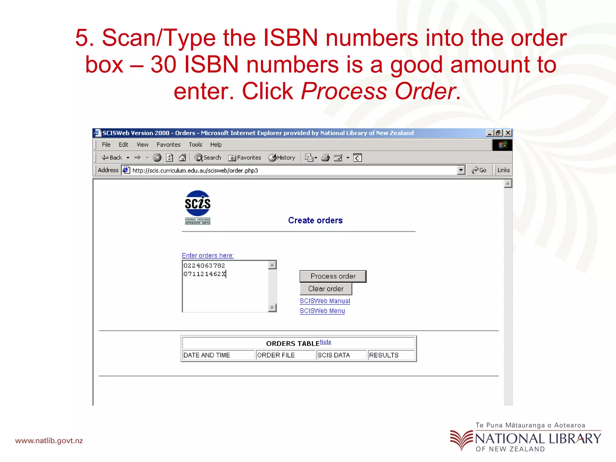 5. Scan/Type the ISBN numbers into the order box – 30 ISBN numbers is a good amount to enter. Click  Process Order .   