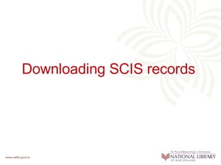 Downloading SCIS records  