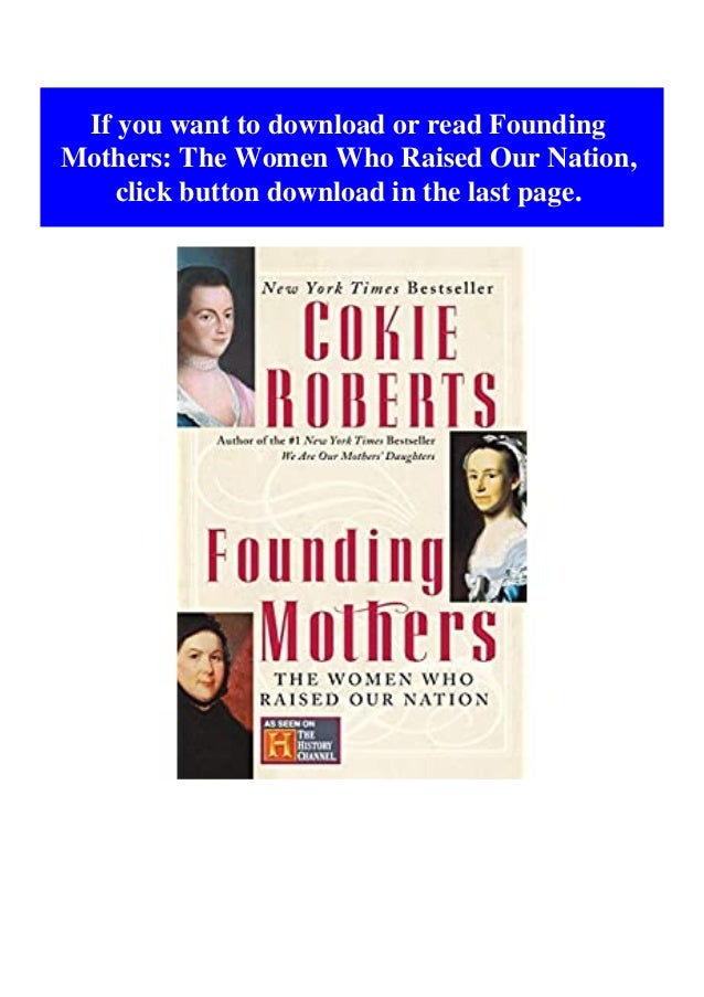 Download In Pdf Founding Mothers The Women Who Raised Our Nation Download In Pdf Founding Mothers The Women Who Raised Our Nation