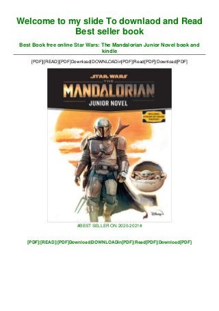 Welcome to my slide To downlaod and Read
Best seller book
Best Book free online Star Wars: The Mandalorian Junior Novel book and
kindle
[PDF]|[READ]|[PDF]Download|DOWNLOADin[PDF]|Read[PDF]|Download[PDF]
#BEST SELLER ON 2020-2021#
[PDF]|[READ]|[PDF]Download|DOWNLOADin[PDF]|Read[PDF]|Download[PDF]
 