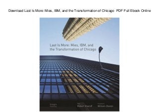 Download Last Is More: Mies, IBM, and the Transformation of Chicago PDF Full Ebook Online
 