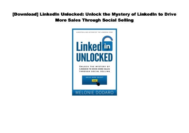 Txt Linkedin Unlocked Unlock The Mystery Of Linkedin To Drive More