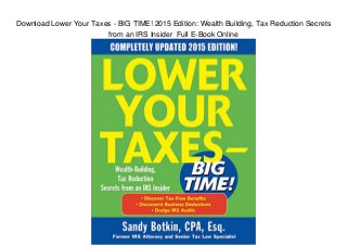 Download Lower Your Taxes - BIG TIME! 2015 Edition: Wealth Building, Tax Reduction Secrets
from an IRS Insider Full E-Book Online
 