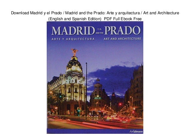 Download Madrid Y El Prado Madrid And The Prado Arte Y