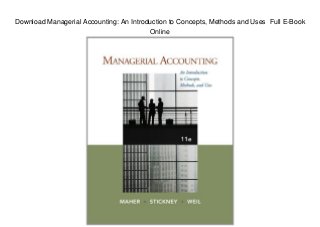 Download Managerial Accounting: An Introduction to Concepts, Methods and Uses Full E-Book
Online
 