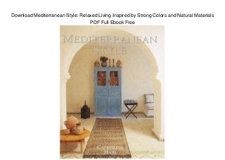 Download Mediterranean Style: Relaxed Living Inspired by Strong Colors and Natural Materials
PDF Full Ebook Free
 