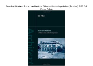Download Moderns Abroad: Architecture, Cities and Italian Imperialism (Architext) PDF Full
Ebook Online
 