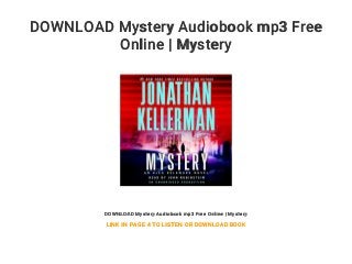 DOWNLOAD Mystery Audiobook mp3 Free
Online | Mystery
DOWNLOAD Mystery Audiobook mp3 Free Online | Mystery
LINK IN PAGE 4 TO LISTEN OR DOWNLOAD BOOK
 
