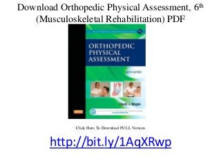 Download Orthopedic Physical Assessment, 6th
(Musculoskeletal Rehabilitation) PDF
Click Here To Download FULL Version
http://bit.ly/1AqXRwp
 