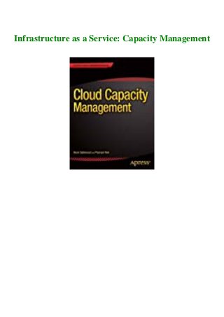 Infrastructure as a Service: Capacity Management
 