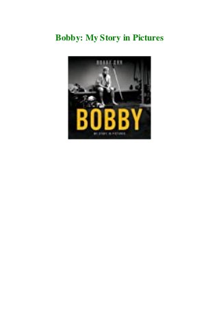 Bobby: My Story in Pictures
 