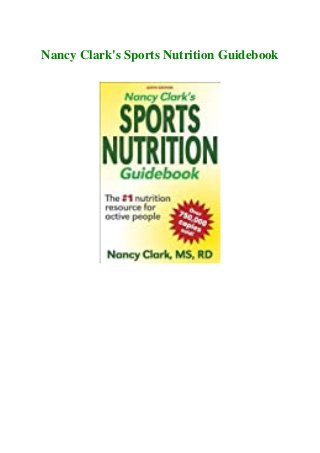 Nancy Clark's Sports Nutrition Guidebook
 
