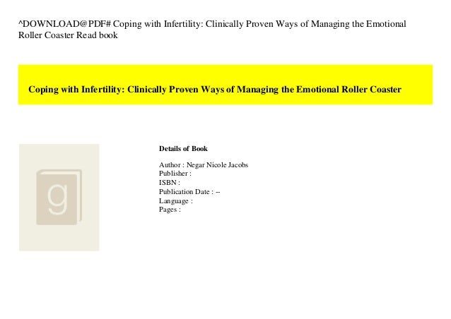 ^DOWNLOAD@PDF# Coping with Infertility Clinically Proven Ways of Managing the Emotional Roller Coaster Read book 2 downloadpdf coping with infertility clinically proven ways of managing the emotional roller coaster read book 1 638