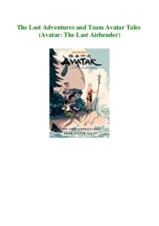 The Lost Adventures and Team Avatar Tales
(Avatar: The Last Airbender)
 