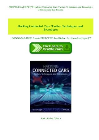 ^#DOWNLOAD@PDF^# Hacking Connected Cars: Tactics, Techniques, and Procedures
Download and Read online
Hacking Connected Cars: Tactics, Techniques, and
Procedures
, DOWNLOAD FREE, Forman EPUB / PDF, Read Online, Free [download] [epub]^^
, ebook, Reading Online, ),
 