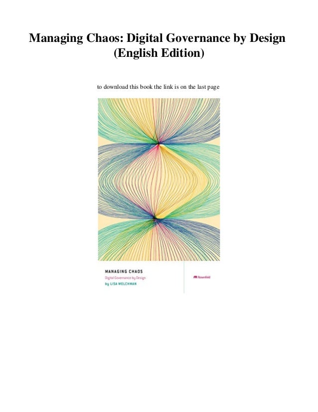 Managing Chaos Digital Governance By Design English Edition 