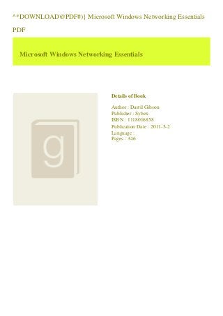 ^*DOWNLOAD@PDF#)} Microsoft Windows Networking Essentials
PDF
Microsoft Windows Networking Essentials
Details of Book
Author : Darril Gibson
Publisher : Sybex
ISBN : 1118016858
Publication Date : 2011-5-2
Language :
Pages : 346
 