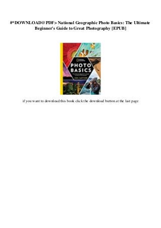 #*DOWNLOAD@PDF> National Geographic Photo Basics: The Ultimate
Beginner's Guide to Great Photography [EPUB]
if you want to download this book click the download button at the last page
 