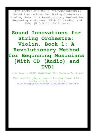 [PDF|BOOK|E-PUB|Mobi] ^*DOWNLOAD@PDF#)}
Sound Innovations for String Orchestra:
Violin, Book 1: A Revolutionary Method for
Beginning Musicians [With CD (Audio) and
DVD] [W.O.R.D] [full book]
Sound Innovations for
String Orchestra:
Violin, Book 1: A
Revolutionary Method
for Beginning Musicians
[With CD (Audio) and
DVD]
,Pdf free^^,[EPUB],{DOWNLOAD},ZIP,(Ebook pdf),[R.A.R]
For mobile phone users to download this
book, click this link:
http://happyreadingebook.club/?book=0739067885
 