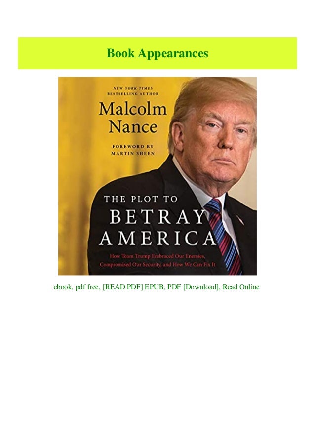 Download Pdf The Plot To Betray America How Team Trump Embraced O