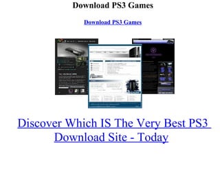 Download PS3 Games
            Download PS3 Games




Discover Which IS The Very Best PS3
      Download Site - Today
 