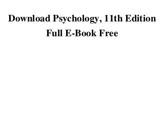 Download Psychology, 11th Edition
Full E-Book FreeDownload Download Psychology, 11th Edition Full E-Book Free Full OnlineRead Download Psychology, 11th Edition Full E-Book Free Kindle OnlineDonwload Download Psychology, 11th Edition Full E-Book Free Android FreeRead Download Psychology, 11th Edition Full E-Book Free Full Ebook OnlineRead Download Psychology, 11th Edition Full E-Book Free PDF FreeRead Download Psychology, 11th Edition Full E-Book Free E-books OnlineRead Download Psychology, 11th Edition Full E-Book Free ebook FreeRead Download Psychology, 11th Edition Full E-Book Free scribd FreeDonwload Download Psychology, 11th Edition Full E-Book Free Audiobook FreeListen Download Psychology, 11th Edition Full E-Book Free Audible Online
 