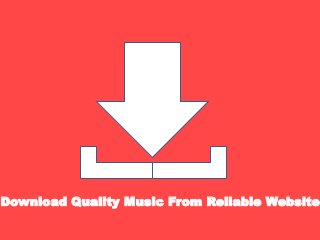 Download Quality Music From Reliable Website 
 