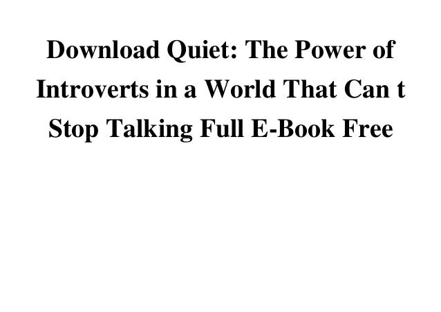 Download Quiet The Power Of Introverts In A World That Can T Stop Download Quiet The Power Of Introverts In A World That Can T Stop