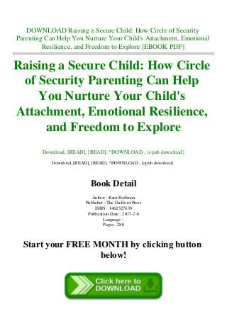 DOWNLOAD Raising a Secure Child: How Circle of Security
Parenting Can Help You Nurture Your Child's Attachment, Emotional
Resilience, and Freedom to Explore [EBOOK PDF]
Raising a Secure Child: How Circle
of Security Parenting Can Help
You Nurture Your Child's
Attachment, Emotional Resilience,
and Freedom to Explore
Download, [READ], [READ], ^DOWNLOAD , {epub download}
Download, [READ], [READ], ^DOWNLOAD , {epub download}
Book Detail
Author : Kent Hoffman
Publisher : The Guilford Press
ISBN : 1462527639
Publication Date : 2017-2-6
Language :
Pages : 280
Start your FREE MONTH by clicking button
below!
 
