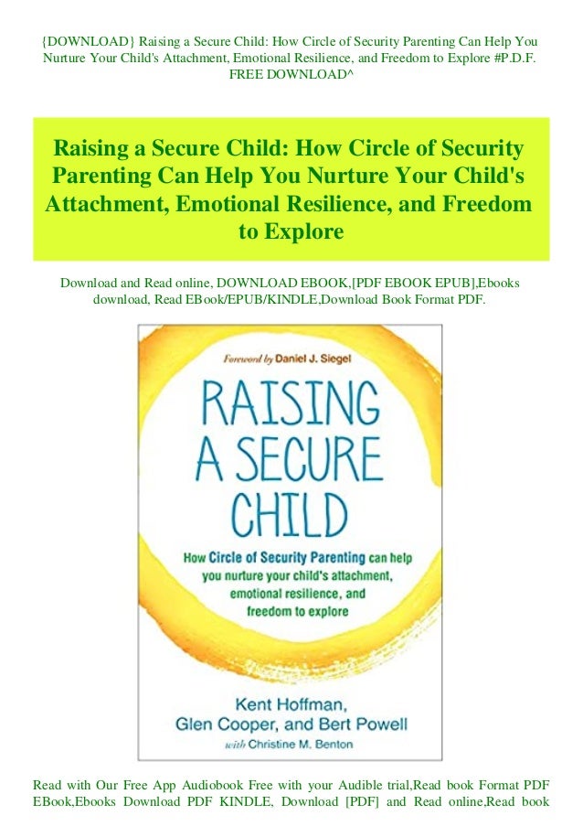 Download Raising A Secure Child How Circle Of Security Parenting Ca