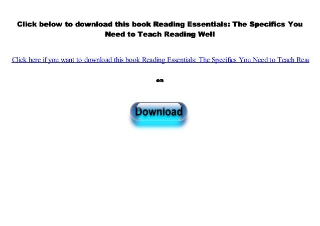The Specifics You Need to Teach Reading Well Reading Essentials