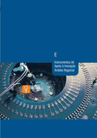 E
Instrumentos de
Apoio à Inovação
Âmbito Regional




                   61
 
