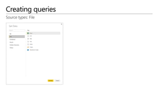 Creating queries
Source types: File
 