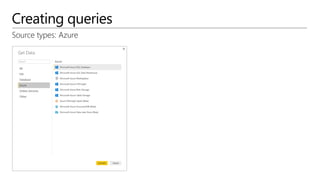 Creating queries
Source types: Azure
 