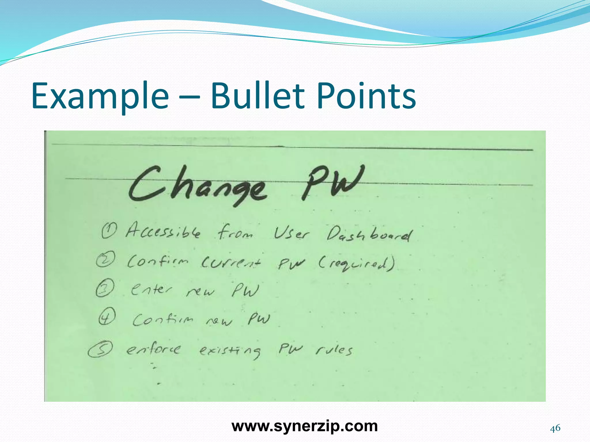 Example – Bullet Points
46www.synerzip.com
 