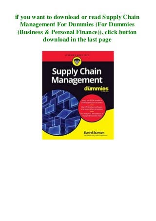 if you want to download or read Supply Chain
Management For Dummies (For Dummies
(Business & Personal Finance)), click button
download in the last page
 